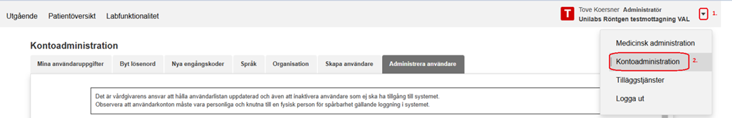 1. Klicka på menypilen i översta högra hörnet  2. Välj "Kontoadministration" (om valet kontoadministration inte finns saknas den behörigheten, kontakta din lokala kontoadministratör)